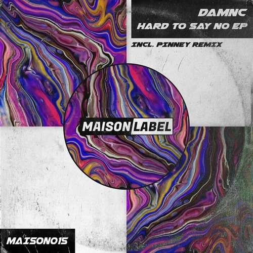 DAMNC - Hard To Say No EP [MAI015]